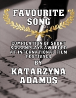 Favourite song: Compilation of short screenplays awarded at international film festivals 1912831341 Book Cover