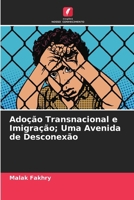 Adoção Transnacional e Imigração; Uma Avenida de Desconexão (Portuguese Edition) 6207873130 Book Cover