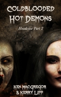 Headcase: Coldblooded Hot Demons 1645629759 Book Cover