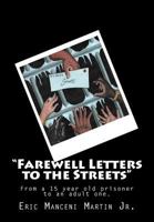 Farewell Letters to the Streets : From a 15 Year Old Prisoner to an Adult One 1976486068 Book Cover