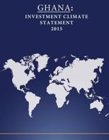 Ghana: Investment Climate Statement 2015 1532787871 Book Cover