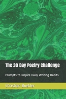 The 30 Day Poetry Challenge: Prompts to Inspire Daily Writing Habits 1519084021 Book Cover