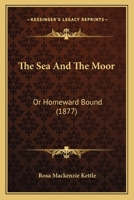 The Sea And The Moor: Or Homeward Bound 1120925800 Book Cover