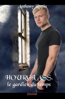 Hourglass, le gardien du temps (French Edition) 2414104538 Book Cover