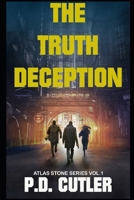 The Truth Deception (An Atlas Stone Spy Thriller) B0CWCFLW2V Book Cover
