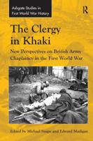 The Clergy in Khaki: New Perspectives on British Army Chaplaincy in the First World War 1138279285 Book Cover