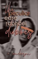 The Peculiar Case of Raphael Duböis (Knight Family Series) B0CDNMH5YH Book Cover