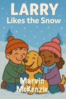 Larry Likes the Snow B0G64VC54L Book Cover