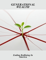 Generational Wealth: Ending Redlining In America B0FR1CKTHJ Book Cover