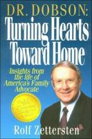 Dr. Dobson: Turning Hearts Toward Home 0849934931 Book Cover