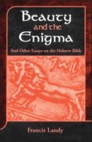 Beauty and the Enigma: And Other Essays on the Hebrew Bible (Journal for the Study of the Old Testament Supplement Series 312) 1841271470 Book Cover