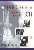 Space for Women: A History of Women With the Right Stuff 1931643121 Book Cover