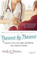 Patient by Patient: Lessons in Love, Loss, Hope, and Healing from a Doctor's Practice 0312372787 Book Cover