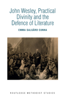 John Wesley, Practical Divinity and the Defence of Literature 0367891581 Book Cover