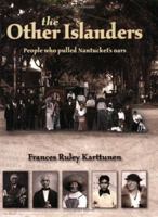 The Other Islanders: People Who Pulled Nantucket's Oars 0932027938 Book Cover