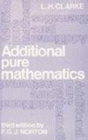 Additional Pure Mathematics (Additional and Advanced Level Mathematics) 0435511874 Book Cover