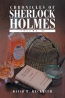 Chronicles of Sherlock Holmes: Volume III 1543405185 Book Cover