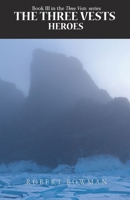 The Three Vests III: Heroes 0971353069 Book Cover