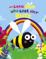 The Bee Who Lost Her Buzz - Children's Picture Book - Little Life Lessons About Sharing 1953756670 Book Cover