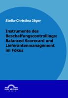 Instrumente Des Beschaffungscontrollings: Balanced Scorecard Und Lieferantenmanagement Im Fokus 3868152687 Book Cover