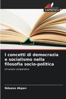 I concetti di democrazia e socialismo nella filosofia socio-politica (Italian Edition) 6203016772 Book Cover