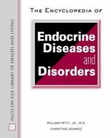 The Encyclopedia of Endocrine Diseases and Disorders (Facts on File Library of Health and Living) 0816051356 Book Cover