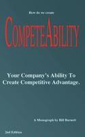 Competeability: Your Company’s Ability To Create Competitive Advantage. 1514339005 Book Cover
