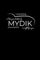 Ask Your Doctor if Mydik is right for you: Journal / Notebook / Diary Gift - 6x9 - 120 pages - White Lined Paper - Matte Cover 1712336045 Book Cover