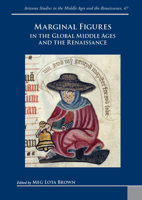 Marginal Figures in the Global Middle Ages and the Renaissance 2503597033 Book Cover