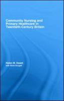 Community Nursing and Primary Healthcare in Twentieth-Century Britain 0415541107 Book Cover