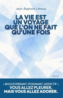 La vie est un voyage que l’on ne fait qu’une fois (French Edition) B0FP9N21T2 Book Cover