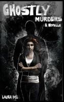 Ghostly Murders: A Novella 1542529409 Book Cover