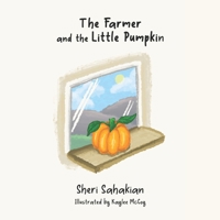 The Farmer and the Little Pumpkin 1734994932 Book Cover