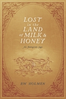 Lost in the Land of Milk and Honey: An Immigrant Saga 1005765472 Book Cover