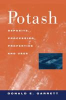 Potash: Deposits, Processing, Properties and Uses 9401071896 Book Cover