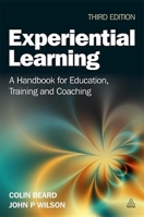 Experiential Learning: A Handbook for Education, Training and Coaching 0749467657 Book Cover