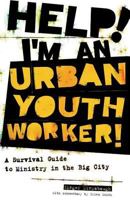 Help! I'm an Urban Youth Worker! 0310236096 Book Cover