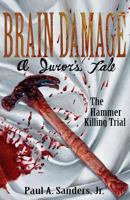 Brain Damage: A Juror's Tale 1502390159 Book Cover