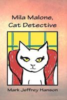 Mila Malone, Cat Detective: The Mysterious Dr. Merrill Merkel 1468141651 Book Cover