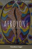 Afroyoni: An Exalted Solitary Twerk: A Book of Poetry and Antics 1727677609 Book Cover