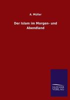 Der Islam Im Morgen- Und Abendland 1147456496 Book Cover