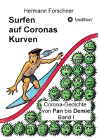 Surfen auf Coronas Kurven: Corona-Gedichte von Pan bis Demie Band I 3347214196 Book Cover