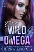 Our Wild Omega: An Omegaverse Romance (The Feral Actress) 1922736368 Book Cover