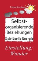 Selbstorganisierende Beziehungen: Autonomie, 3 Knackpunkte, Biomedizin, Neurophysik 3743191091 Book Cover