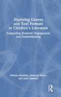 Exploring Genres and Text Formats in Children’s Literature: Supporting Students’ Engagement and Understanding 1041149166 Book Cover