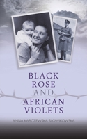 Black Rose and African Violets 1528905288 Book Cover