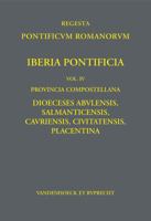 Iberia Pontificia. Vol. IV: Provincia Compostellana: Dioeceses Abulensis, Salmanticensis, Cauriensis, Civitatensis, Placentina 3525310323 Book Cover