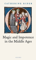 Magic and Impotence in the Middle Ages 0199282226 Book Cover