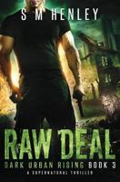 Raw Deal: A Supernatural Thriller 1999528425 Book Cover