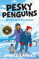 Pesky Penguins: The Adventures of Becky and Sonya B0FSW1F46Z Book Cover